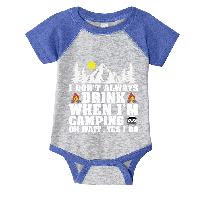 Funny Camper Im Dont Always When Im Camping Funny Gift Infant Baby Jersey Bodysuit