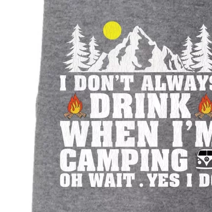 Funny Camper Im Dont Always When Im Camping Funny Gift Doggie 3-End Fleece Hoodie