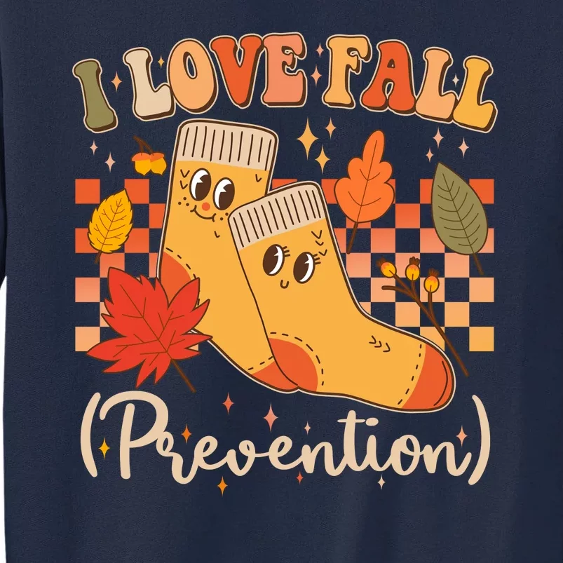 Funny Cute I Love Fall Prevention Retro Cartoon Socks Autumn Lover Tall Sweatshirt