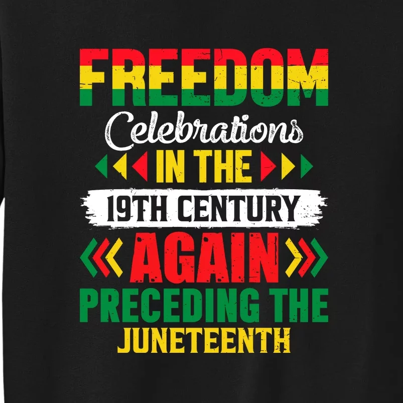 Freedom Celebrations In The 19th Century Again Preceding The Juneteenth Gift Sweatshirt