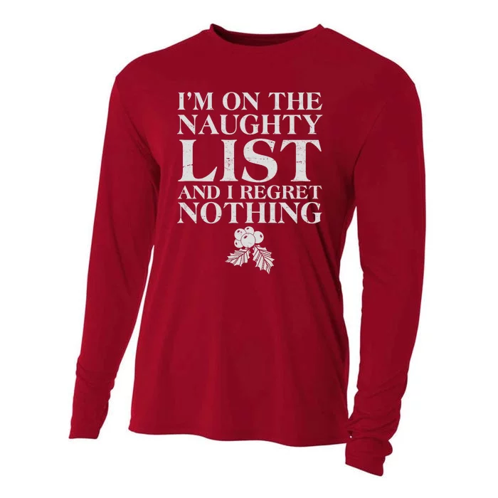 Funny Christmas I'm On The Naughty List And I Regret Nothing Cooling Performance Long Sleeve Crew