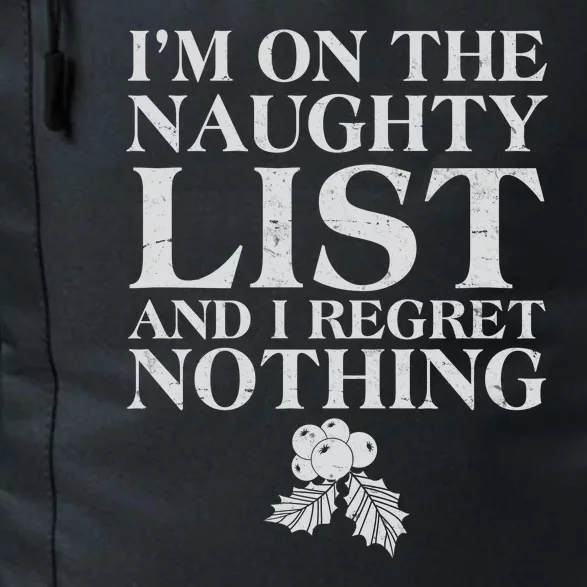 Funny Christmas I'm On The Naughty List And I Regret Nothing Daily Commute Backpack