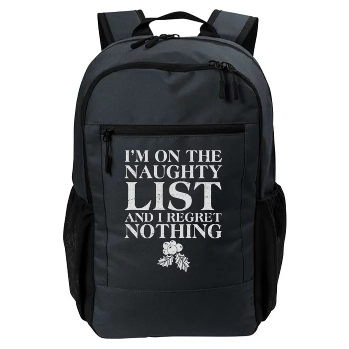 Funny Christmas I'm On The Naughty List And I Regret Nothing Daily Commute Backpack