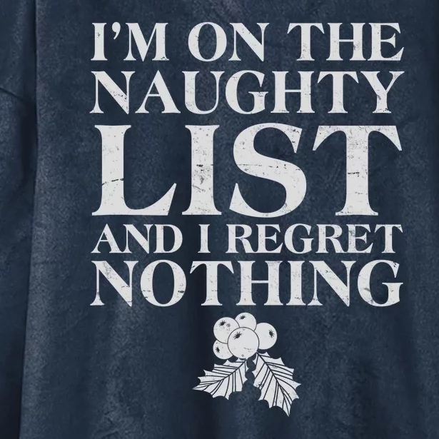 Funny Christmas I'm On The Naughty List And I Regret Nothing Hooded Wearable Blanket