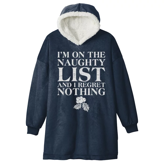 Funny Christmas I'm On The Naughty List And I Regret Nothing Hooded Wearable Blanket