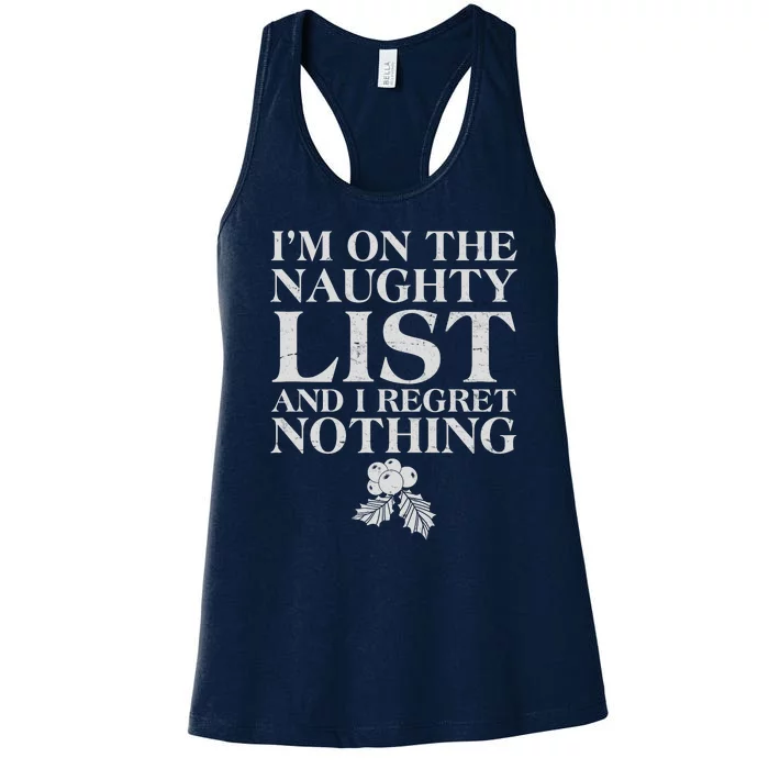 Funny Christmas I'm On The Naughty List And I Regret Nothing Women's Racerback Tank