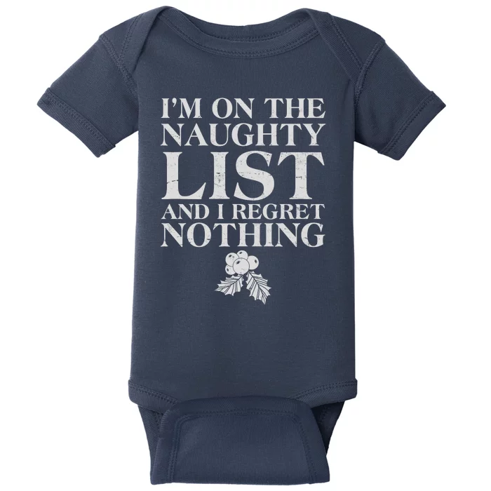 Funny Christmas I'm On The Naughty List And I Regret Nothing Baby Bodysuit