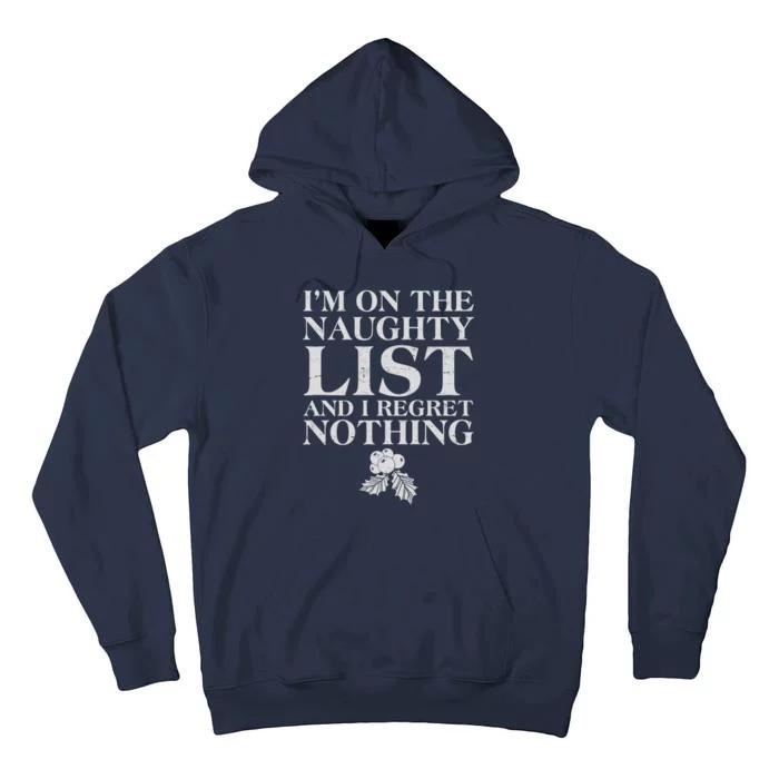 Funny Christmas I'm On The Naughty List And I Regret Nothing Tall Hoodie