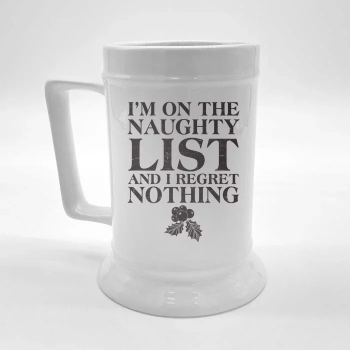 Funny Christmas I'm On The Naughty List And I Regret Nothing Front & Back Beer Stein