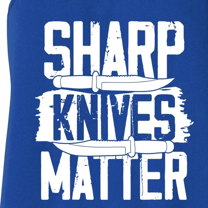 Funny Chef I Culinary I Butcher I Cook I Sharp Knives Matter Gift Women's Racerback Tank