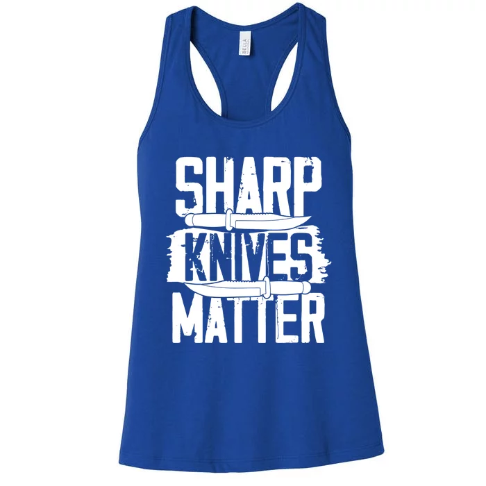 Funny Chef I Culinary I Butcher I Cook I Sharp Knives Matter Gift Women's Racerback Tank