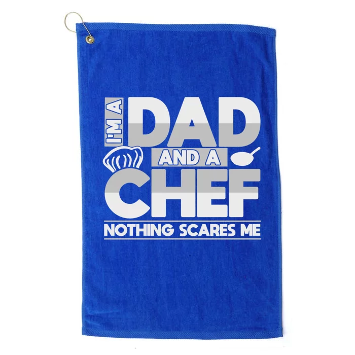 Funny Chef Im A Dad And A Chef Nothing Scares Me Cook Gift Platinum Collection Golf Towel