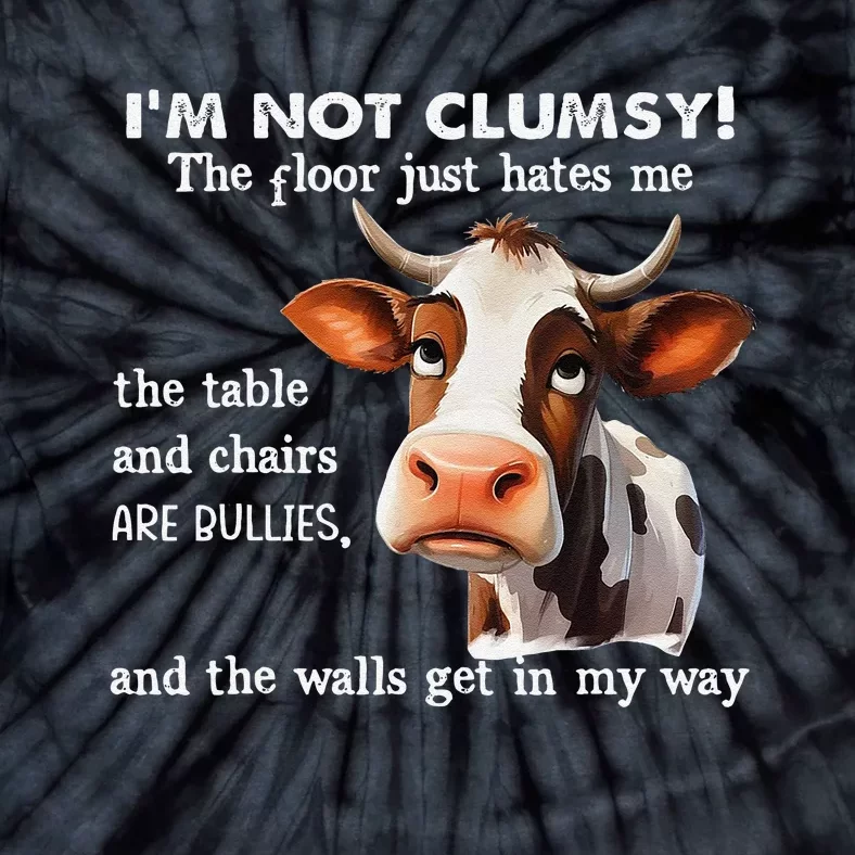 Funny Cow IM Not Clumsy The Floor Just Hates Me The Table Gift Tie-Dye T-Shirt