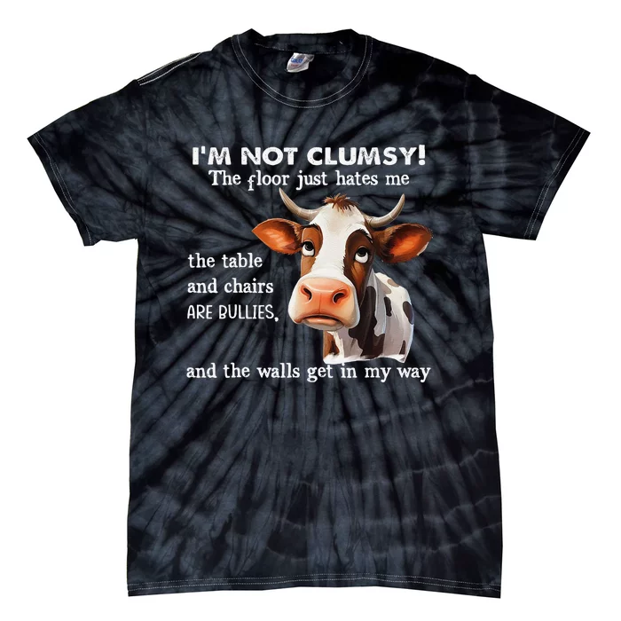 Funny Cow IM Not Clumsy The Floor Just Hates Me The Table Gift Tie-Dye T-Shirt