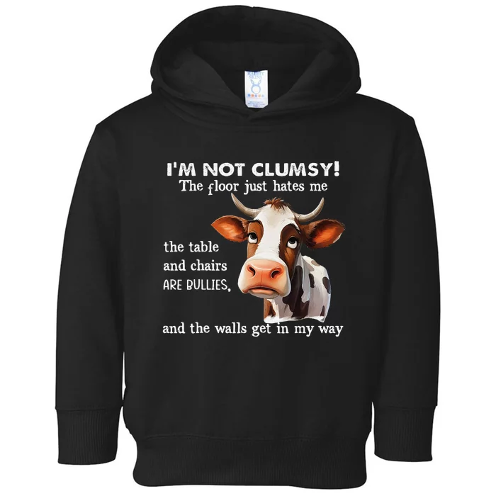 Funny Cow IM Not Clumsy The Floor Just Hates Me The Table Gift Toddler Hoodie