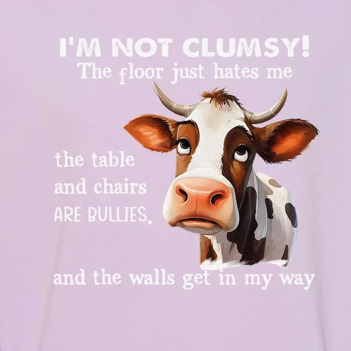 Funny Cow IM Not Clumsy The Floor Just Hates Me The Table Gift Garment-Dyed Sweatshirt