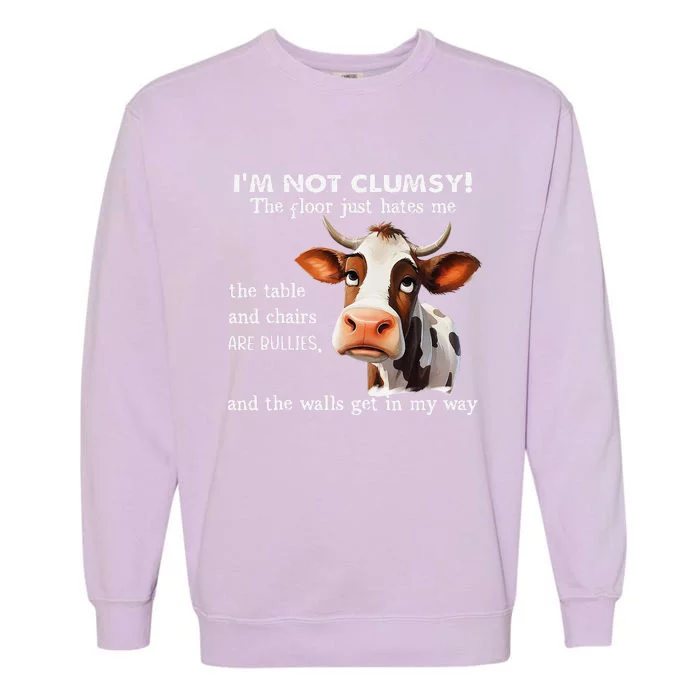 Funny Cow IM Not Clumsy The Floor Just Hates Me The Table Gift Garment-Dyed Sweatshirt