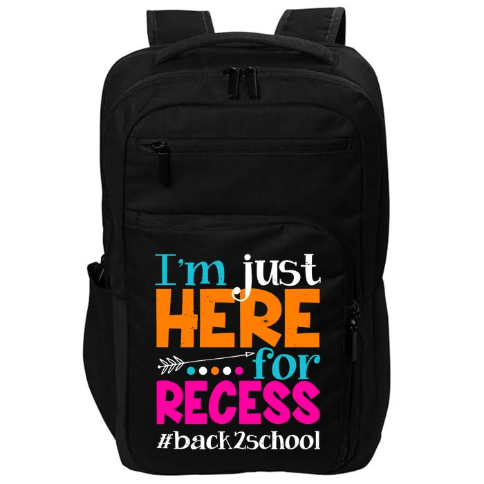 Funny Cute I'm Just Here For Recess #Back 2 School Impact Tech Backpack