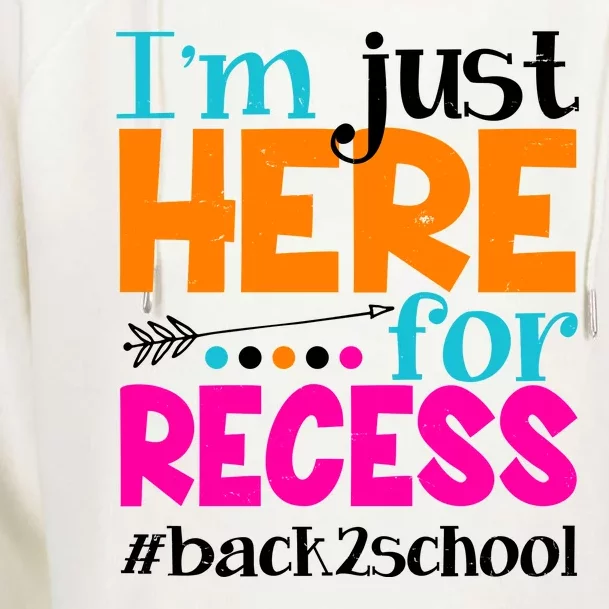 Funny Cute I'm Just Here For Recess #Back 2 School Womens Funnel Neck Pullover Hood