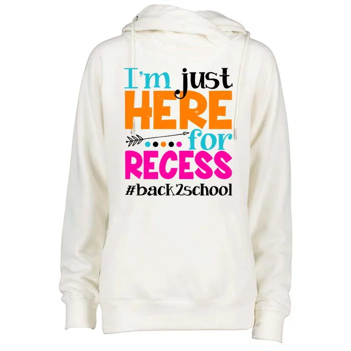 Funny Cute I'm Just Here For Recess #Back 2 School Womens Funnel Neck Pullover Hood