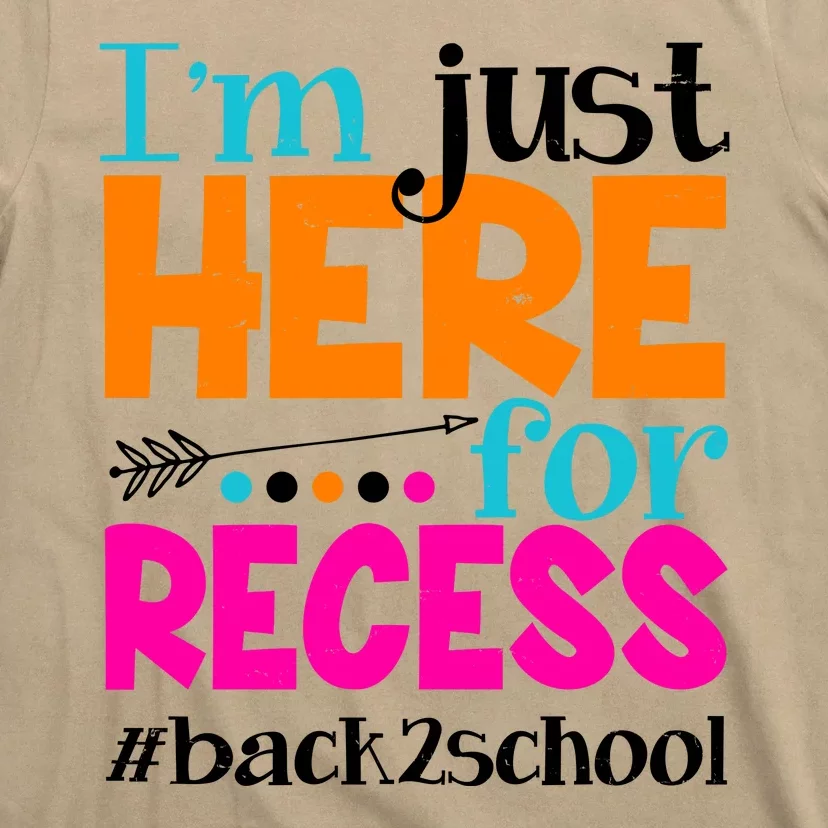 Funny Cute I'm Just Here For Recess #Back 2 School T-Shirt