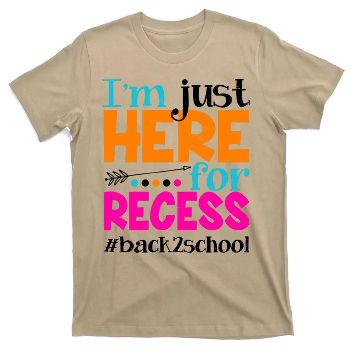 Funny Cute I'm Just Here For Recess #Back 2 School T-Shirt