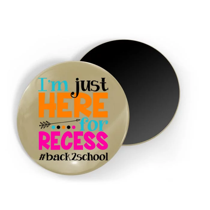 Funny Cute I'm Just Here For Recess #Back 2 School Magnet