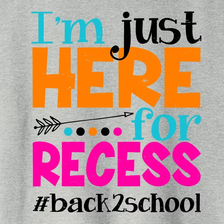 Funny Cute I'm Just Here For Recess #Back 2 School Women's Crop Top Tee