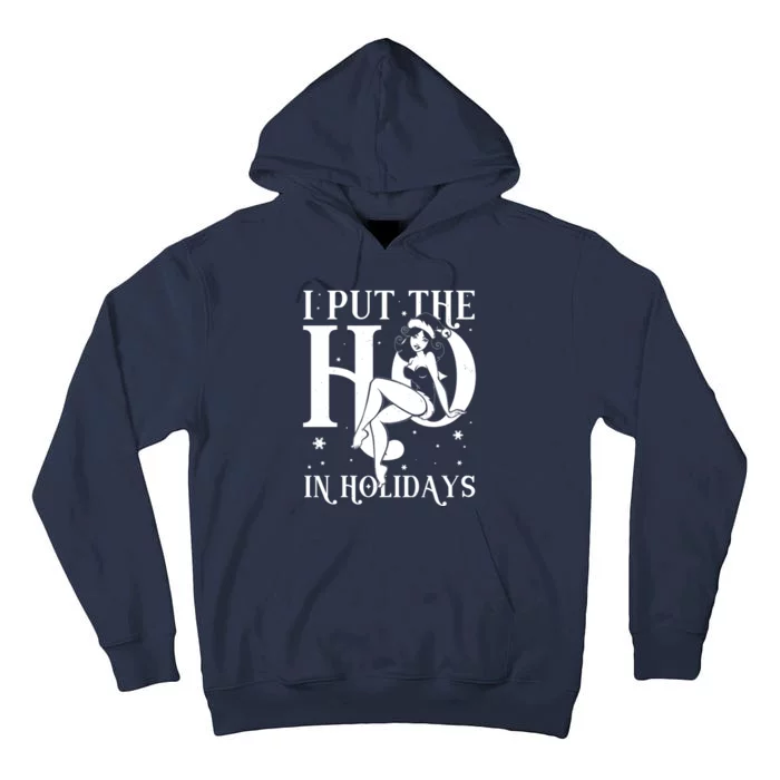 Funny Christmas I Put The Ho In Holidays Pin Up Girl Tall Hoodie