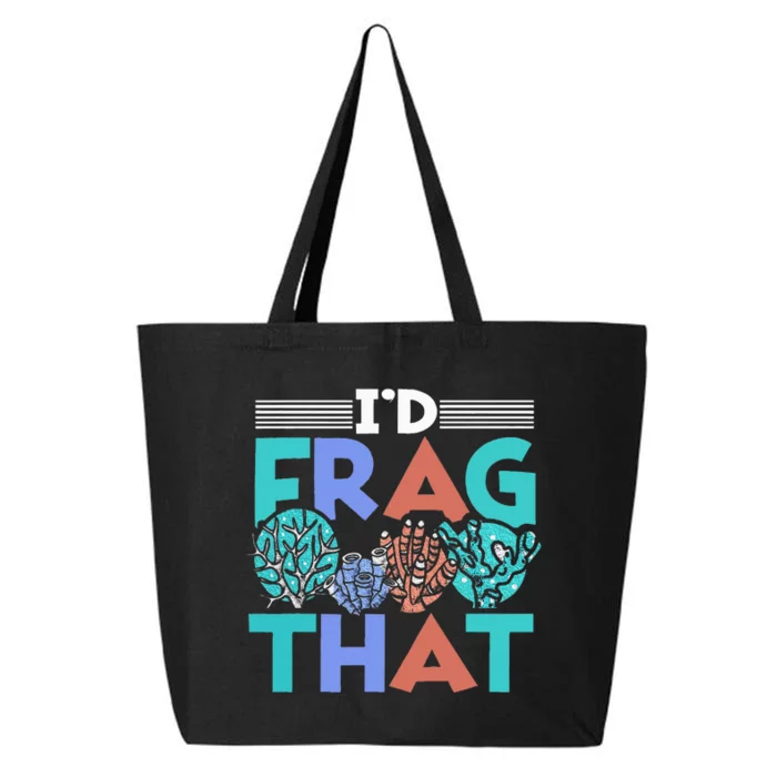 Fish Corals I'd Frag That Reef Funny 25L Jumbo Tote