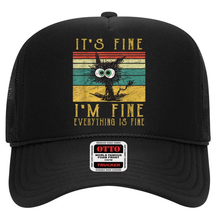 Funny Cat Its Fine Im Fine Everything Is Fine Cat High Crown Mesh Trucker Hat