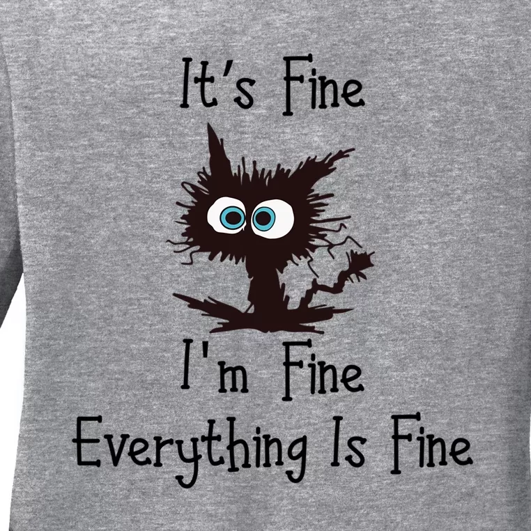 Funny Cat Its Fine Im Fine Everything Is Fine Gift Ladies Long Sleeve Shirt