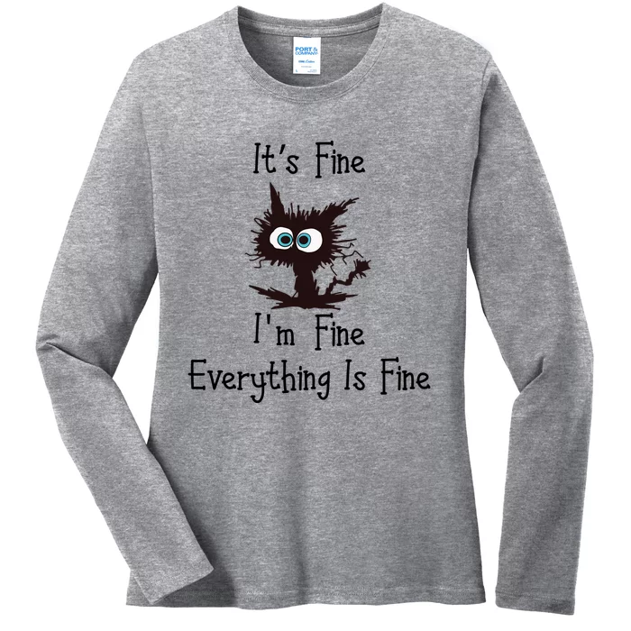 Funny Cat Its Fine Im Fine Everything Is Fine Gift Ladies Long Sleeve Shirt