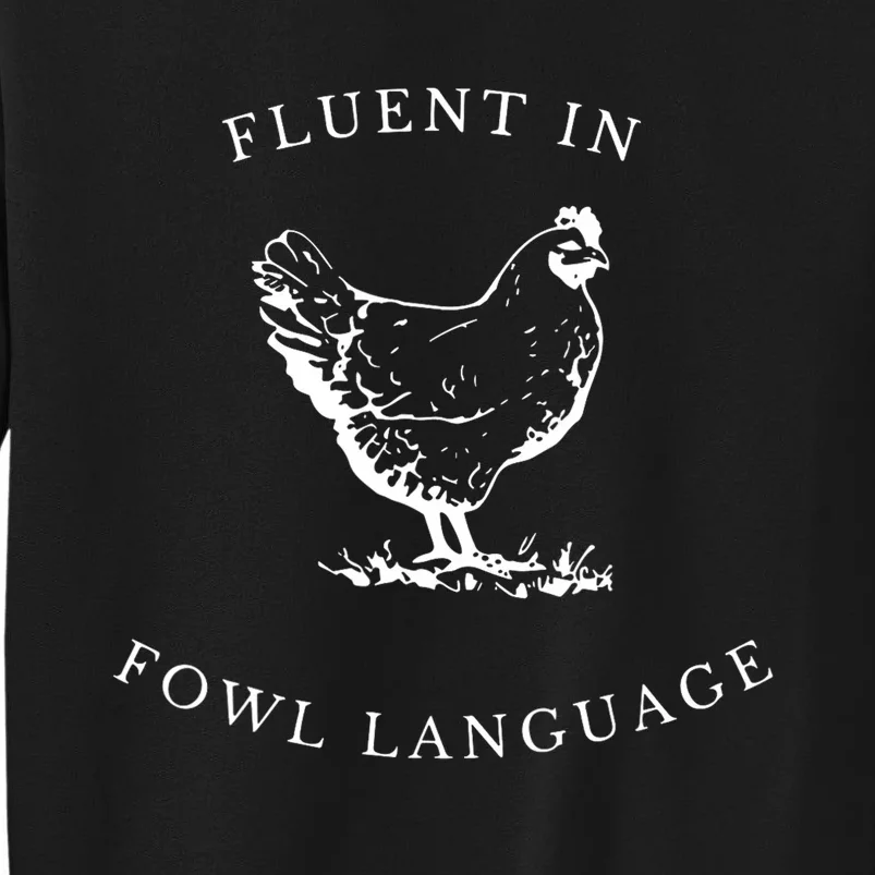 Funny Chicken IM Fluent In Fowl Language Sweatshirt