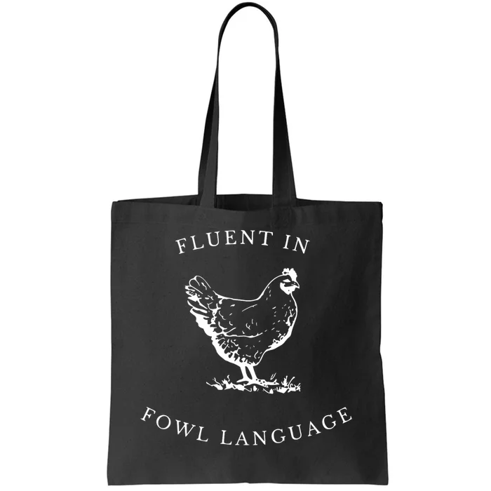 Funny Chicken IM Fluent In Fowl Language Tote Bag