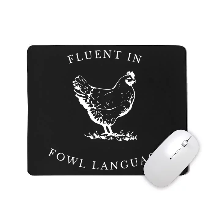 Funny Chicken IM Fluent In Fowl Language Mousepad