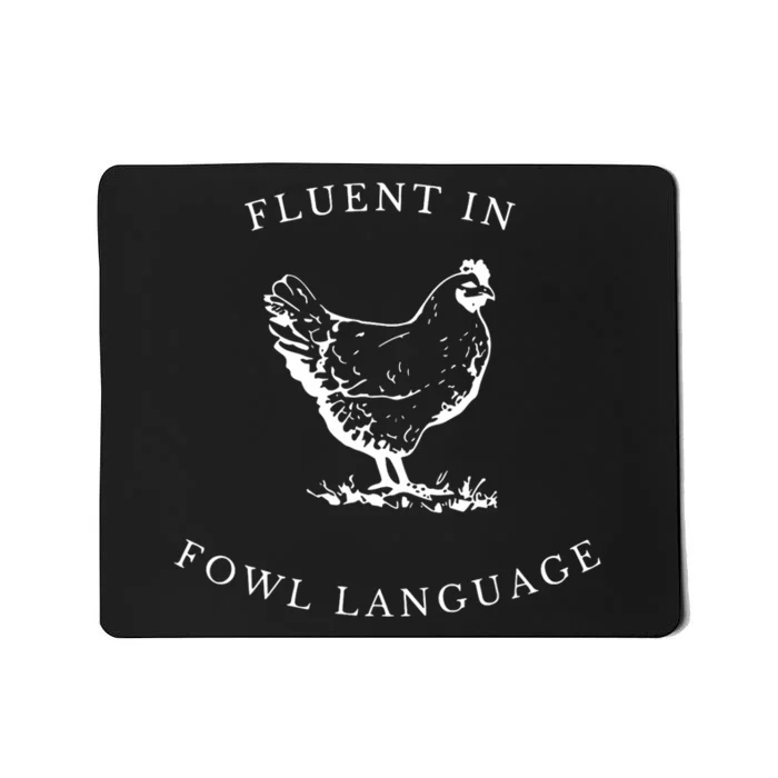 Funny Chicken IM Fluent In Fowl Language Mousepad