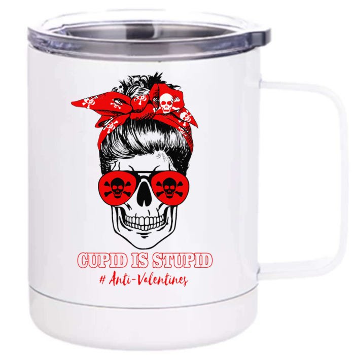 Funny Cupid Is Stupid Messy Bun Skull Anti Valentine's Day Love Front & Back 12oz Stainless Steel Tumbler Cup