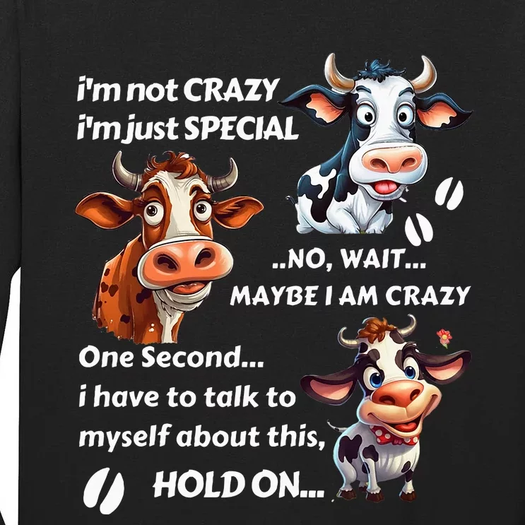 Funny Cow IM Not Crazy IM Just Special Tall Long Sleeve T-Shirt