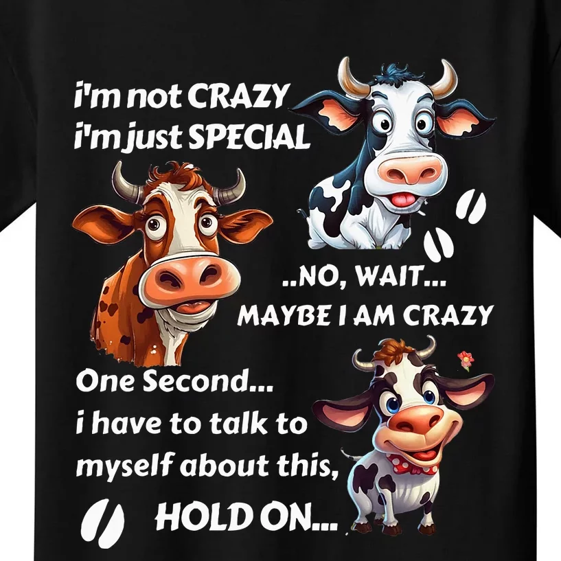 Funny Cow IM Not Crazy IM Just Special Kids T-Shirt