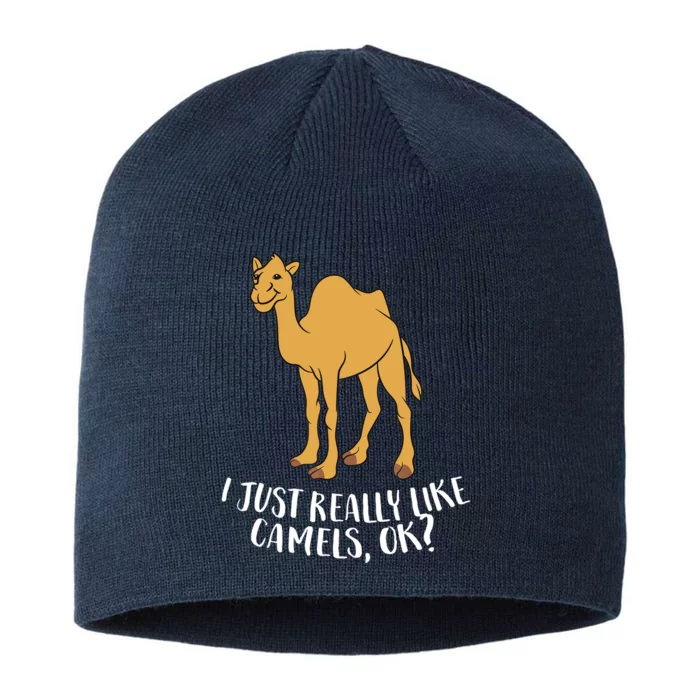 Funny Camels I Just Really Like Camels Ok Funny Camel Gift 8 1/2in Sustainable Knit Beanie