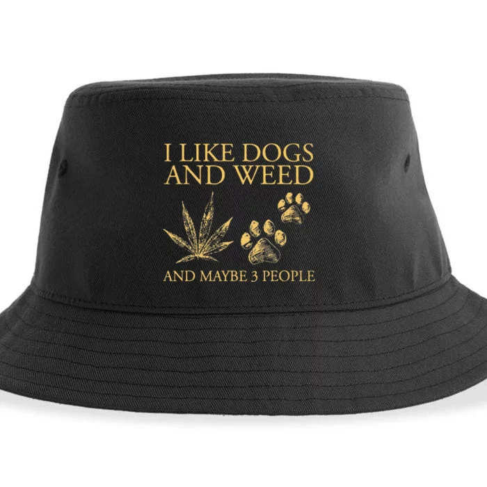 Funny Cannabis I Like Dogs And Weed And Maybe 3 People Gift Sustainable Bucket Hat