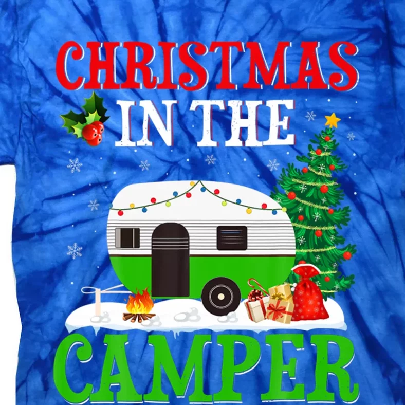 Funny Christmas In The Campers Camping Rv Christmas Gift Tie-Dye T-Shirt