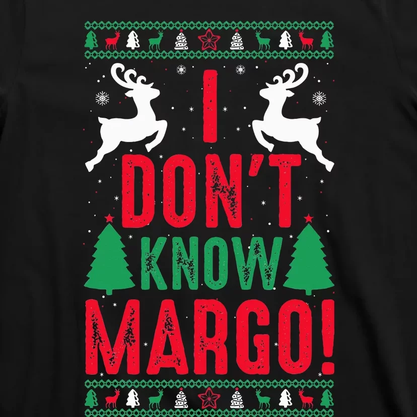 Funny Christmas I Don't Know Margo T-Shirt