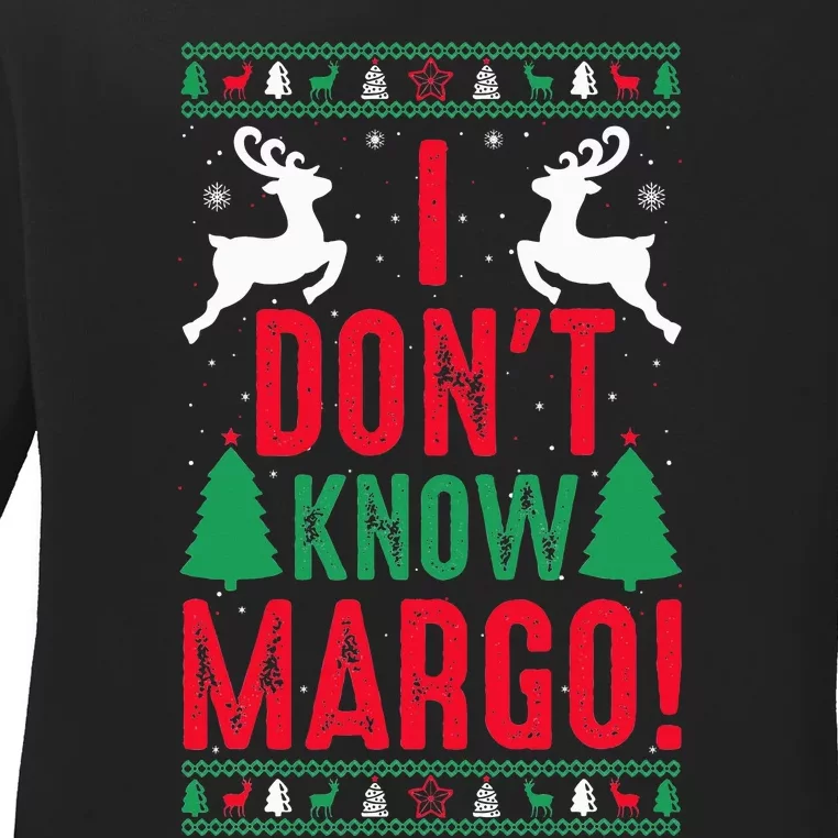 Funny Christmas I Don't Know Margo Ladies Long Sleeve Shirt