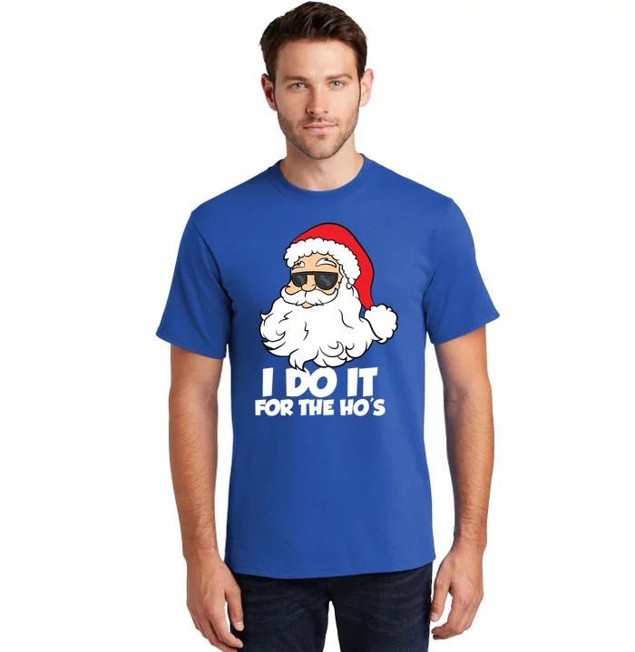 Funny Christmas I Do It For The Hos Christmas Santa Gift Tall T-Shirt