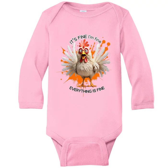 Funny Chicken IM Fine ItS Fine Everything Is Fine Baby Long Sleeve Bodysuit