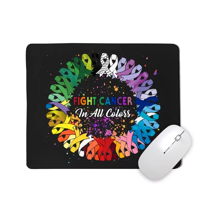 Fight Cancer In All Colors Cancer Awareness Cancer Ribbon Cancer Survivor Mousepad