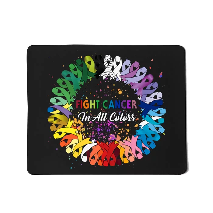 Fight Cancer In All Colors Cancer Awareness Cancer Ribbon Cancer Survivor Mousepad