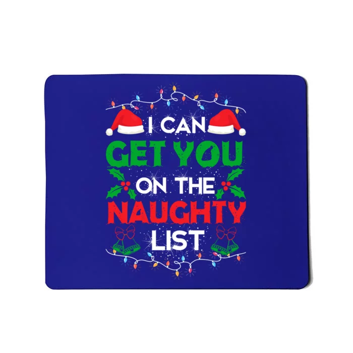 Funny Christmas I Can Get You On Naughty List Gift Mousepad